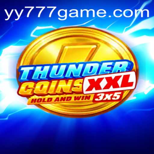 Unleashing the Adventure in ThunderCoinsXxl with Keyword yy777